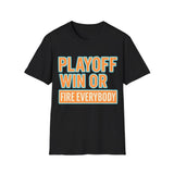 Playoff Win or Fire Everybody