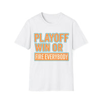 Playoff Win or Fire Everybody