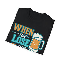 When We Lose We Booze - Dolphins Talk Shirt