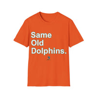 Same Old Dolphins T Shirt Dolphins Talk Collection
