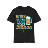 When We Lose We Booze - Dolphins Talk Shirt