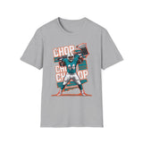 Chop Robinson "Chop Chop Chop" Shirt