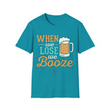 When We Lose We Booze - Dolphins Talk Shirt